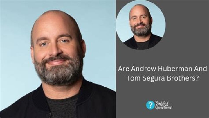 Are Andrew Huberman And Tom Segura Related?